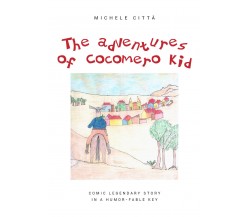 	 The adventures of Cocomero Kid - Michele Città,  2020,  Youcanprint