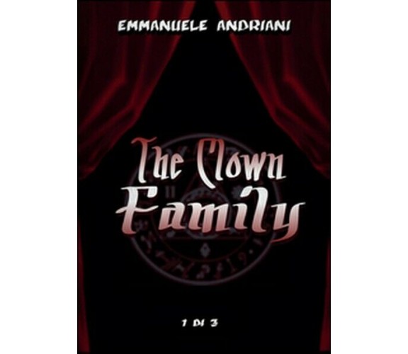 The clown family  di Emmanuele Andriani,  2016,  Youcanprint - ER