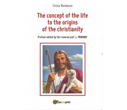 The concept of the life to the origins of the christianity	 di Cinzia Randazzo