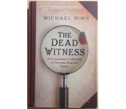 The dead witness di Michael Sims, 2011, Bloomsbury