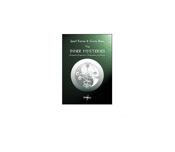 The inner mysteries - Farrar, Bone,  2013,  Brigantia Editrice