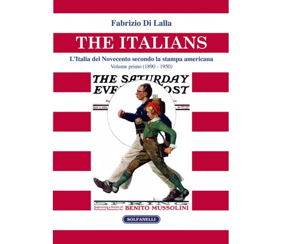 The italians. L’Italia del Novecento secondo la stampa americana Volume primo (1