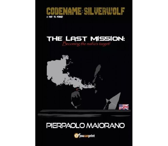  The last Mission - Becoming the mafia’s target! di Pierpaolo Maiorano, 2023, 
