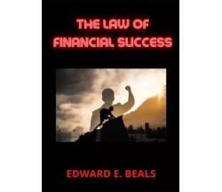 The law of financial success di Edward E. Beals, 2023, Youcanprint