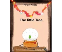 The little Tree di Miriam Amato, 2023, Youcanprint