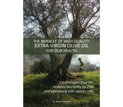 The miracle of hight quality extra-virgin olive oil for our health di Alessio Ba