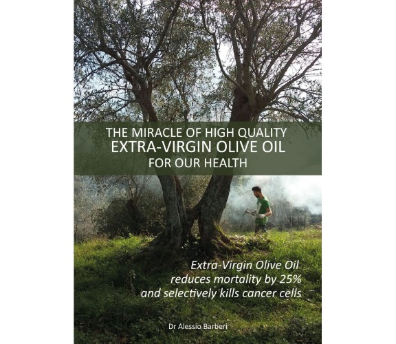 The miracle of hight quality extra-virgin olive oil for our health di Alessio Ba