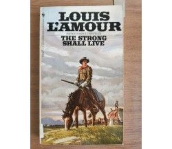 The strong shall live - L. L'Amour - Bantam Books - 1980 - AR