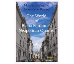 The world of Elena Ferrante’s Neapolitan Quartet	 di Francesco Russo Maurizio P.