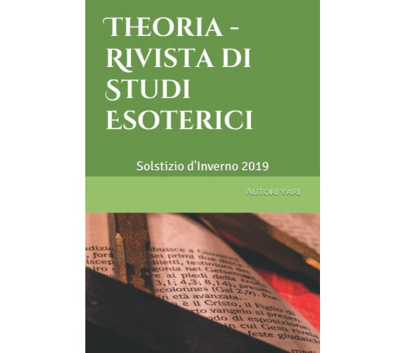 Theoria - Rivista Di Studi Esoterici Solstizio D’Inverno 2019 di Aa.vv.,  2019, 