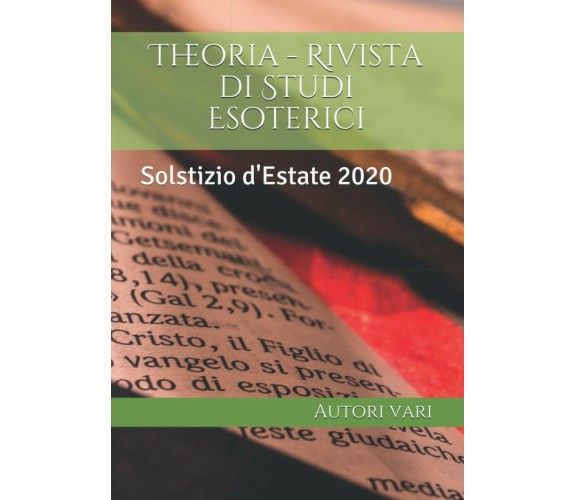 Theoria - Rivista di Studi Esoterici: Solstizio d’Estate 2020 di Aa.vv.,  2020, 