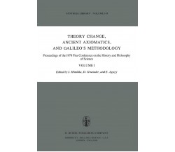 Theory Change, Ancient Axiomatics, and Galileo s Methodology - Jaakko Hintikka