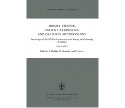 Theory Change, Ancient Axiomatics, and Galileo s Methodology - Jaakko Hintikka