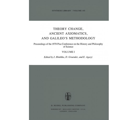 Theory Change, Ancient Axiomatics, and Galileo s Methodology - Jaakko Hintikka