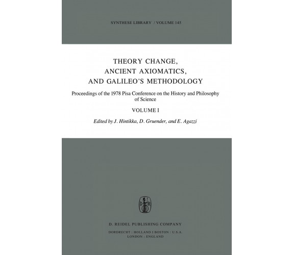 Theory Change, Ancient Axiomatics, and Galileo s Methodology - Jaakko Hintikka