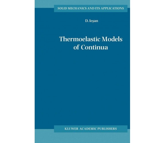 Thermoelastic Models of Continua - D. Iesan - Springer, 2010