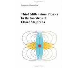 Third Millennium Physics. in the Footsteps of Ettore Majorana di Francesco Aless