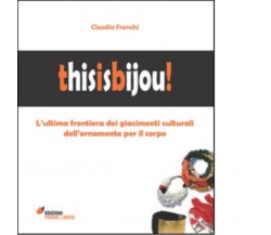 Thisisbijou! di Franchi Claudio - Forme libere, 2022