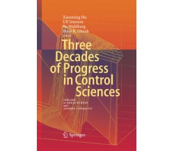 Three Decades of Progress in Control Sciences - Xiaoming Hu - Springer, 2014