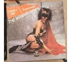 Thrill Me (With Your Super Love)/Superman VINILE 45 GIRI di The Wonderland Band,