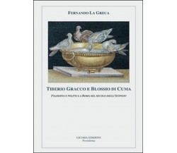 Tiberio Gracco e Blossio di Cuma. Filosofia e politica a Roma nel secolo degli..