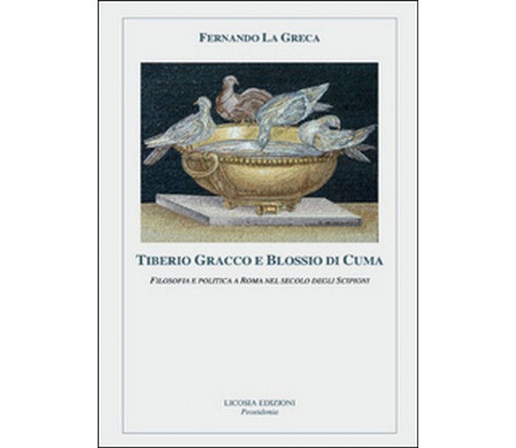 Tiberio Gracco e Blossio di Cuma. Filosofia e politica a Roma nel secolo degli..