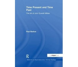 Time Present and Time Past - Paul Barlow - Taylor & Francis Ltd, 2017