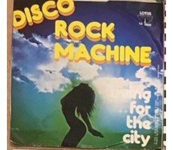 Time To Love/Living For The City VINILE 45 GIRI	di Disco Rock Machine,  1978,  L