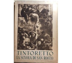 Tintoretto - La scuola di San Rocco di Ugo Nebbia,  1944,  Istituto Italiano D’A