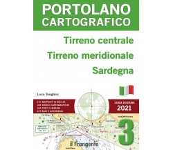 Tirreno centrale, Tirreno meridionale, Sardegna. Portolano cartografico vol.3