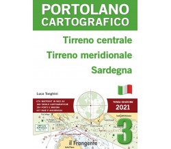 Tirreno centrale, Tirreno meridionale, Sardegna. Portolano cartografico vol.3
