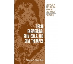 Tissue Engineering, Stem Cells, and Gene Therapies - Murat Elcin -Springer, 2012