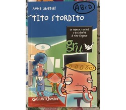 Tito stordito di Anna Lavatelli, 2008, Giunti Junior