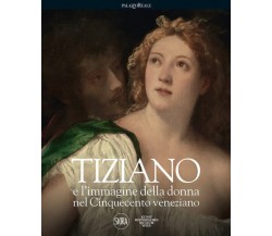 Tiziano e l'immagine della donna nel Cinquecento veneziano - S. Ferino-Pagden