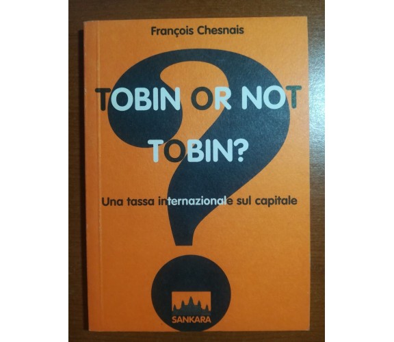 Tobin or not tobin? - Francois Chesnais - Sankara - 2001 - M