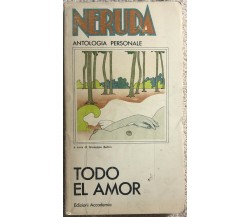 Todo el amor di Pablo Neruda,  1978,  Edizioni Accademia