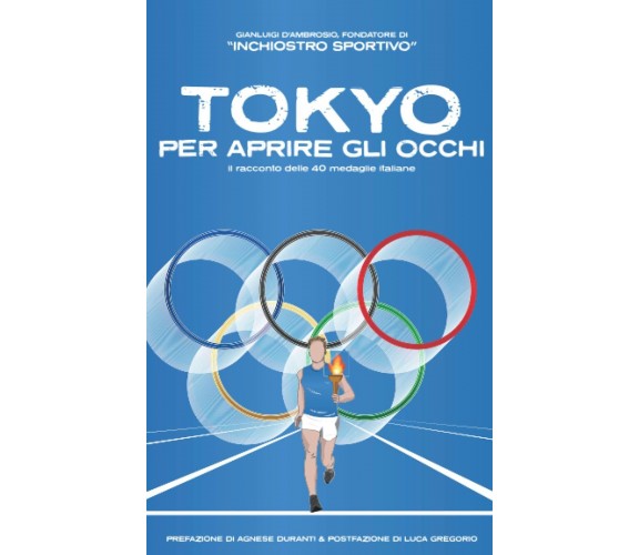 Tokyo per aprire gli occhi - Gianluigi D'Ambrosio - Independently Published,2022