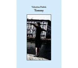 Tommy di Valentina Padula, 2022, Youcanprint