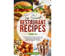 Top Secret Restaurant Recipes (2 Books in 1) di Mary Nabors,  2021,  Youcanprin