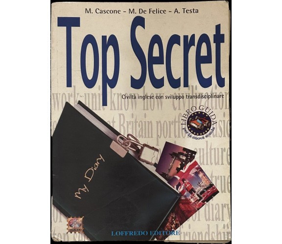 Top secret. Per la Scuola media di Maddalena Cascone, Maria De Felice, A. Testa