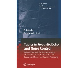 Topics in Acoustic Echo and Noise Control - Eberhard Hänsler - Springer, 2010