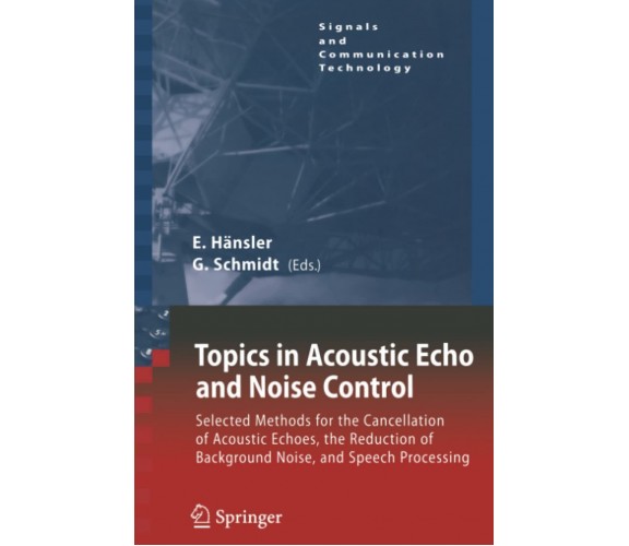 Topics in Acoustic Echo and Noise Control - Eberhard Hänsler - Springer, 2010