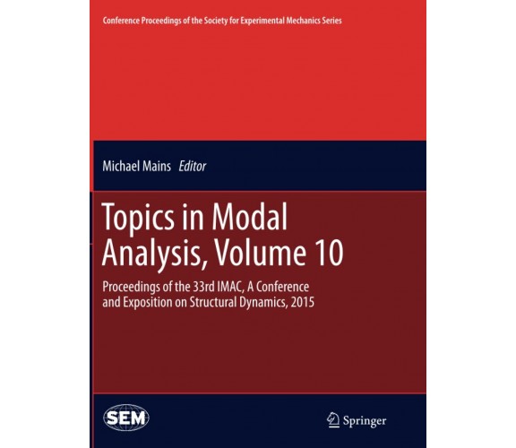 Topics in Modal Analysis, Volume 10 - Michael Mains - Springer, 2016