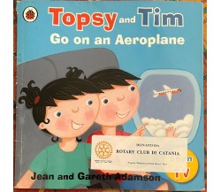 Topsy and Tim: Go on an Aeroplane di Jean Adamson, Gareth Adamson, 2009, Lady