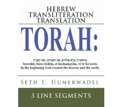 Torah: Hebrew Transliteration Translation Genesis, Exodus, Leviticus, Numbers an