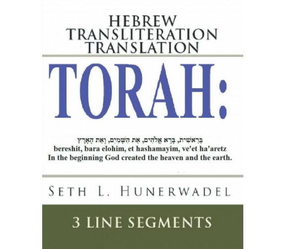 Torah: Hebrew Transliteration Translation Genesis, Exodus, Leviticus, Numbers an