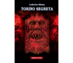 Torino segreta	di Lodovico Ellena, 2011, Tabula Fati