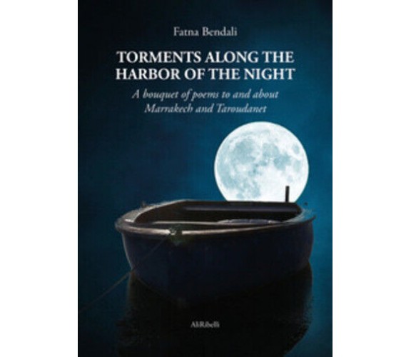 Torments along the harbor of the night. A bouquet of poems to and about Marrakec