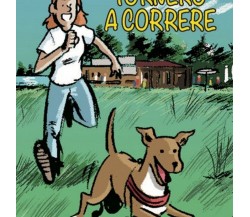 Tornerò a correre	 di Chiara Profeti E Fabio Pavanini,  Albe Edizioni