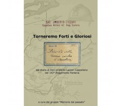 Torneremo forti e gloriosi. dal diario di Don Umberto Lazzari Cappellano del 142